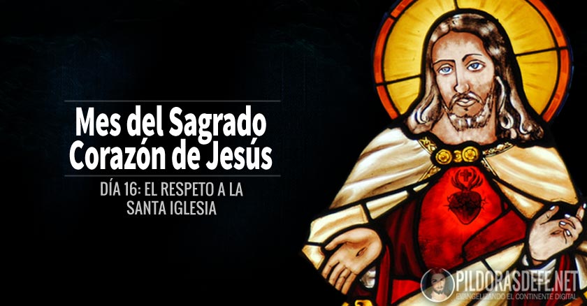 sagrado corazon de jesus dia  el respeto a la santa iglesia