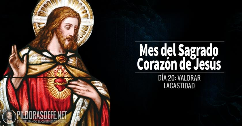 sagrado corazon de jesus dia  valorar la castidad