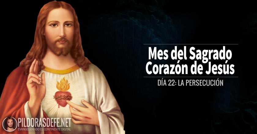 sagrado corazon de jesus dia  la persecucion