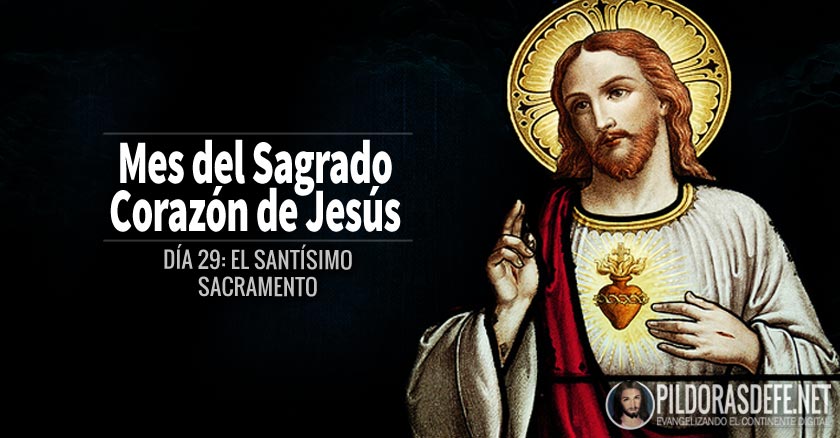 sagrado corazon de jesus dia  el santisimo sacramento