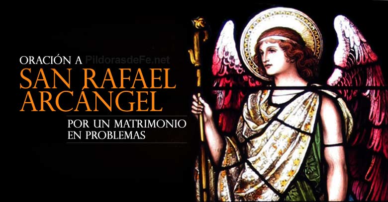 san rafael arcangel oracion por un matrimonio en problemas