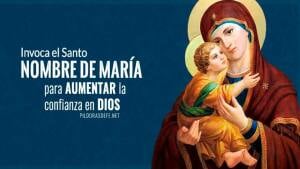 Invoca el Santo Nombre de María para tener más confianza en Dios