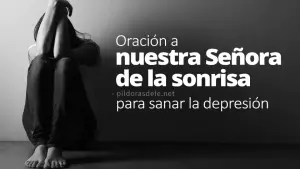 oracion nuestra senora de la sonrisa sanar la depresion