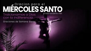 Oración para el Miércoles Santo - Oración para la Semana Santa
