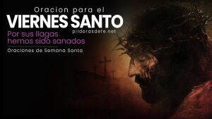 Oración para el Viernes Santo - Oración para la Semana Santa
