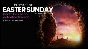prayer for easter sunday resurrection week prayers