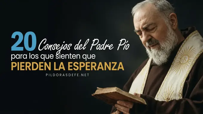 Consejos Padre Pio para los que pierden esperanza