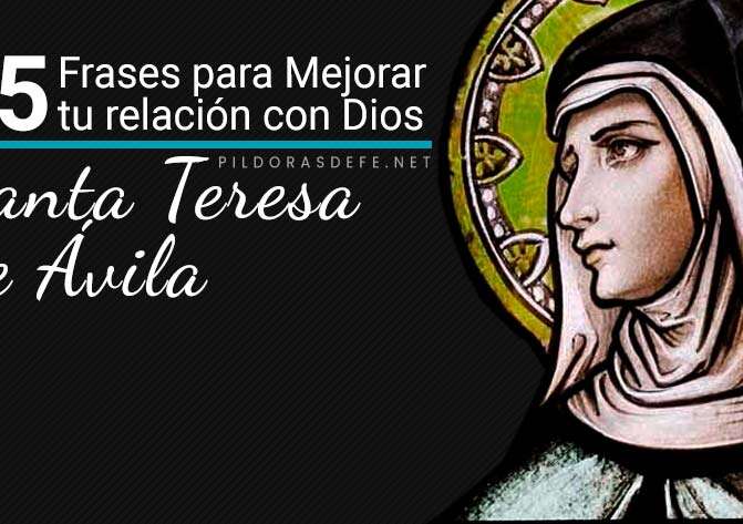 25 frases de Santa Teresa de Ávila para Mejorar tu Relación con Dios 25 frases de Santa Teresa de Ávila para Mejorar tu Relación con Dios