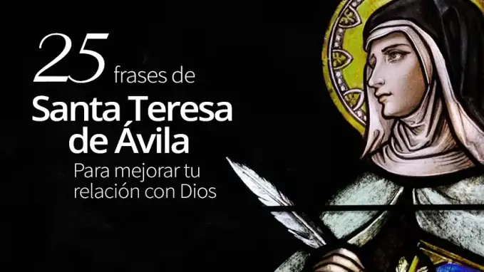 frases de santa teresa de avila para mejorar tu relacion con dios teresa de jesus doctora