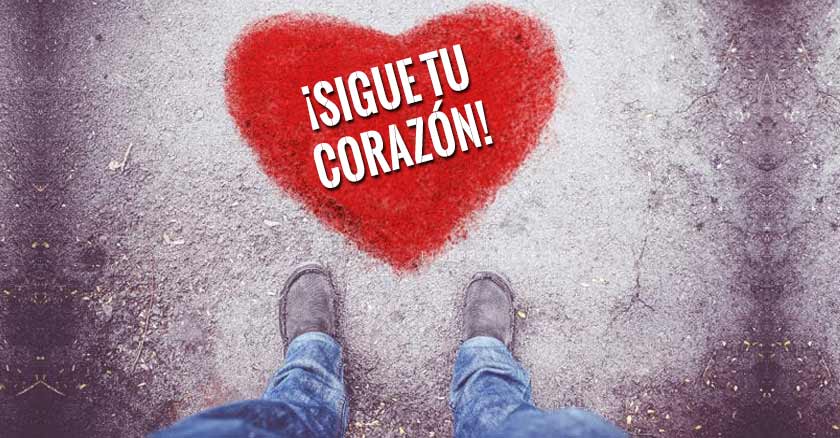 sigue tu corazon mensaje los caminos de Dios son los mejores incomprensibles