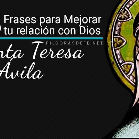 25 frases de Santa Teresa de Ávila para Mejorar tu Relación con Dios